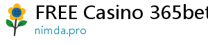 FREE Casino 365bet ee